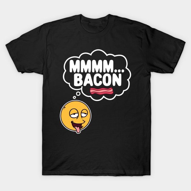 Mmmm Bacon T-Shirt by maxcode